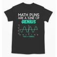 Math Puns Are a Sine Of Genius Math Teacher T-Shirt Unisex T-Shirt, trending gift Math Puns Are a Sine Of Genius Math Teacher T-Shirt Unisex T-Shirt, trending gift
