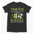 Math Solves Most Of My Problems Science Math Science Teacher Unisex T-Shirt, Science Teacher Gifts, trending gift Math Solves Most Of My Problems Science Math Science Teacher Unisex T-Shirt, Science Teacher Gifts, trending gift