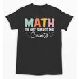 Math The Only Subject That Counts Cute Teacher Educator Unisex T-Shirt, trending gift Math The Only Subject That Counts Cute Teacher Educator Unisex T-Shirt, trending gift