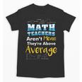 Math Teachers Aren't Mean Sayings Mathematics School Unisex T-Shirt, trending gift Math Teachers Aren't Mean Sayings Mathematics School Unisex T-Shirt, trending gift