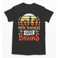 Math Teachers Love Brains Halloween Costume Zombie For Men Women Unisex T-Shirt, trending gift