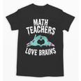 Math Teachers Love Brains Halloween Zombie Men Women T-Shirt Unisex T-Shirt, trending gift Math Teachers Love Brains Halloween Zombie Men Women T-Shirt Unisex T-Shirt, trending gift