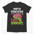 Math Teachers Love Brains Zombie Teacher School Halloween Unisex T-Shirt, trending gift Math Teachers Love Brains Zombie Teacher School Halloween Unisex T-Shirt, trending gift