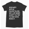 Never Mess With An English Teacher Back To School Unisex T-Shirt, English Teacher Gifts, trending gift