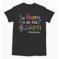 Music Teacher So Happy To See Your Face Back To School Unisex T-Shirt, trending gift Music Teacher So Happy To See Your Face Back To School Unisex T-Shirt, trending gift