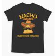 Nacho Average Substitute Teacher Mexican Cinco De Mayo Men Women Unisex T-Shirt, trending gift