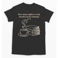 How Many Nights A Week Should You Be Reading 6-7 Teacher Fun Unisex T-Shirt, trending gift How Many Nights A Week Should You Be Reading 6-7 Teacher Fun Unisex T-Shirt, trending gift