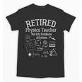 Not My Problems Anymore Retired Physics Teacher Unisex T-Shirt, trending gift