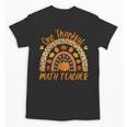 One Thankful Math Teacher Thanksgiving Autumn Fall Rainbow Unisex T-Shirt, trending gift One Thankful Math Teacher Thanksgiving Autumn Fall Rainbow Unisex T-Shirt, trending gift