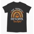 One Thankful Preschool Teacher Thanksgiving Rainbow Unisex T-Shirt, trending gift One Thankful Preschool Teacher Thanksgiving Rainbow Unisex T-Shirt, trending gift