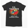 PE Physical Education Teacher Superhero Power School Unisex T-Shirt, Pe Teacher Gifts, trending gift PE Physical Education Teacher Superhero Power School Unisex T-Shirt, Pe Teacher Gifts, trending gift