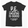 PE Physical Education Teacher Sweating Men Women Unisex T-Shirt, Pe Teacher Gifts, trending gift PE Physical Education Teacher Sweating Men Women Unisex T-Shirt, Pe Teacher Gifts, trending gift
