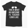 PE Teacher Sunglasses What Awesome Looks Like Unisex T-Shirt, Pe Teacher Gifts, trending gift PE Teacher Sunglasses What Awesome Looks Like Unisex T-Shirt, Pe Teacher Gifts, trending gift