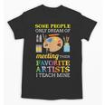 Some People Only Dream Of Meeting Art Teacher Teachers Unisex T-Shirt, trending gift