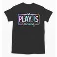 Play Is Learning Kindergarten Teacher Team Women Unisex T-Shirt, trending gift Play Is Learning Kindergarten Teacher Team Women Unisex T-Shirt, trending gift