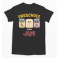 Preschool Is My Jam Teacher Shirt Unisex T-Shirt, trending gift Preschool Is My Jam Teacher Shirt Unisex T-Shirt, trending gift