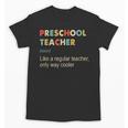 Preschool Teacher Kindergarten Teacher Definition Unisex T-Shirt, trending gift Preschool Teacher Kindergarten Teacher Definition Unisex T-Shirt, trending gift