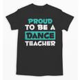 Proud Dance Instructor Choreographer Dance Teacher Unisex T-Shirt, trending gift Proud Dance Instructor Choreographer Dance Teacher Unisex T-Shirt, trending gift
