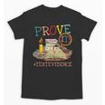 Prove It Text Evidence English Teacher Reading Teacher Unisex T-Shirt, English Teacher Gifts, trending gift Prove It Text Evidence English Teacher Reading Teacher Unisex T-Shirt, English Teacher Gifts, trending gift