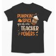 Pumpkin Spice Gives Me Teacher Powers Fall Thanksgiving Men Women Unisex T-Shirt, trending gift