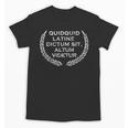 Quidquid Latine Dictum Sit Altum Videtur Teacher Unisex T-Shirt, trending gift Quidquid Latine Dictum Sit Altum Videtur Teacher Unisex T-Shirt, trending gift