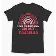 Rainbow Homeschool Mom Teacher I Go To School In My Pajamas Unisex T-Shirt, Couple Gifts, trending gift