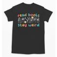 Read Books Stay Weird Sign Language ASL Teacher Book Lover Unisex T-Shirt, trending gift Read Books Stay Weird Sign Language ASL Teacher Book Lover Unisex T-Shirt, trending gift