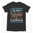 If You Can Read This Thank A Teacher Teacher Unisex T-Shirt, trending gift If You Can Read This Thank A Teacher Teacher Unisex T-Shirt, trending gift
