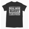 Real Men Marry Teachers Teacher Unisex T-Shirt, trending gift Real Men Marry Teachers Teacher Unisex T-Shirt, trending gift