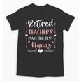 Retired Teachers Make The Best Nanas Cute G Ma Nana Grandma Unisex T-Shirt, trending gift