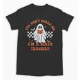 Retro You Can't Scare Me I'm A Math Teacher Cute Ghost Women Unisex T-Shirt, trending gift Retro You Can't Scare Me I'm A Math Teacher Cute Ghost Women Unisex T-Shirt, trending gift