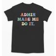 Retro High Grade School Teacher Admin Made Me Do It Quote Unisex T-Shirt, trending gift Retro High Grade School Teacher Admin Made Me Do It Quote Unisex T-Shirt, trending gift