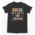 Retro Solve The Problem 67 Meme Joke Math Teacher Unisex T-Shirt, trending gift Retro Solve The Problem 67 Meme Joke Math Teacher Unisex T-Shirt, trending gift