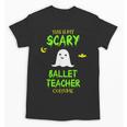Scary Ballet Teacher Costume Halloween Lazy Easy Unisex T-Shirt, trending gift Scary Ballet Teacher Costume Halloween Lazy Easy Unisex T-Shirt, trending gift