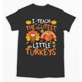 School Thankful I Teach The Cutest Little Turkeys Thanksgiving Teacher Unisex T-Shirt, trending gift
