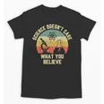 Science Doesn't Care What You Believe Science Teacher Men Women Kids Unisex T-Shirt, Science Teacher Gifts, trending gift Science Doesn't Care What You Believe Science Teacher Men Women Kids Unisex T-Shirt, Science Teacher Gifts, trending gift