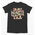 In My Science Teacher Era Retro Back To School STEM Teacher For Men Women Unisex T-Shirt, Science Teacher Gifts, trending gift