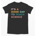 Science Teacher Its A Good Day To Teach Science Earth Unisex T-Shirt, Science Teacher Gifts, trending gift