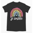 Sé Amable Spanish Bilingual Teacher Be Kind Boho Rainbow Unisex T-Shirt, trending gift