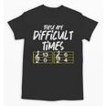 These Are Times Difficult Music Teacher Band Men Women Unisex T-Shirt, trending gift These Are Times Difficult Music Teacher Band Men Women Unisex T-Shirt, trending gift