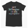 Ser Bilingue Es Un Superpoder Bilingual Spanish Teacher Unisex T-Shirt, trending gift Ser Bilingue Es Un Superpoder Bilingual Spanish Teacher Unisex T-Shirt, trending gift