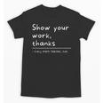 Show Your Work Thanks Math Teacher Unisex T-Shirt, trending gift Show Your Work Thanks Math Teacher Unisex T-Shirt, trending gift