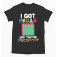 I Got Skills They'Re Multiplying Shirt Math Teacher Unisex T-Shirt, trending gift