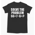 Solve The Problem 67 Meme Six Seven Elementary Math Teacher Unisex T-Shirt, trending gift Solve The Problem 67 Meme Six Seven Elementary Math Teacher Unisex T-Shirt, trending gift