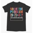 Solve The Problem 67 Six Seven Math Teacher School Unisex T-Shirt, trending gift Solve The Problem 67 Six Seven Math Teacher School Unisex T-Shirt, trending gift