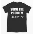 Solve The Problem Math Teacher Joke 67 Six Seven Meme Unisex T-Shirt, trending gift Solve The Problem Math Teacher Joke 67 Six Seven Meme Unisex T-Shirt, trending gift