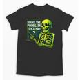 Solve The Problem Skeleton Teacher Halloween Math Six Seven Unisex T-Shirt, trending gift Solve The Problem Skeleton Teacher Halloween Math Six Seven Unisex T-Shirt, trending gift