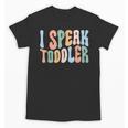 I Speak Toddler Teacher Pre School Back To School First Day Unisex T-Shirt, trending gift I Speak Toddler Teacher Pre School Back To School First Day Unisex T-Shirt, trending gift