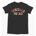 Specials Squad Co-Curricular Teachers Team For Men Women Unisex T-Shirt, trending gift