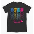 SPED Squad Proud Special Education Para Teacher Colorful Unisex T-Shirt, trending gift SPED Squad Proud Special Education Para Teacher Colorful Unisex T-Shirt, trending gift